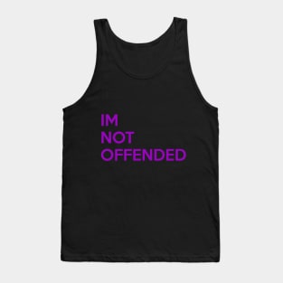 I'm not offended Tank Top